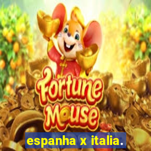 espanha x italia.